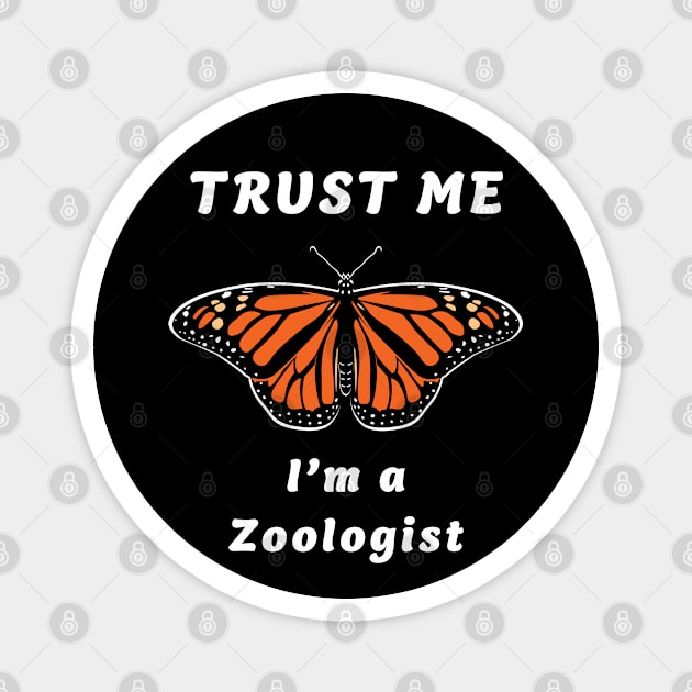 🦋 Monarch Butterfly, "Trust Me, I'm a Zoologist" Magnet by Pixoplanet